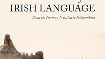 Leabhar nua ar scéal na Gaeilge ó theacht na Normannach go haimsir na hathbheochana á sheoladh ó dheas inniu